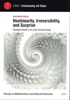 Dissertation cover: Nonlinearity, Irreversibility and Surprise: Managing Atlantic Cod under Climate Change