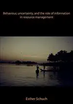Behavior, uncertainty, and the role of information on resource management