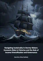 Navigating Sustainably in Stormy Waters: Economic Risks in Fisheries and the Role of Income Diversification and Governance
